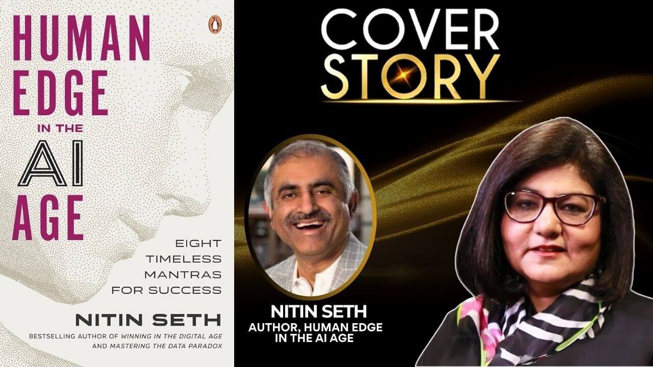 Cover Story with Nitin Seth | Humans vs AI: The Human Edge in the AI Age